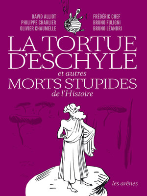 cover image of La Tortue d'Eschyle et autres morts stupides de l'Histoire